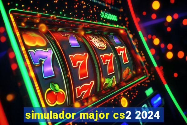 simulador major cs2 2024